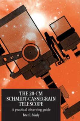 The 20-CM Schmidt-Cassegrain Telescope: A Pract... 0521433606 Book Cover