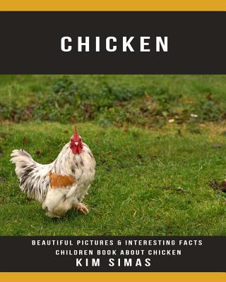 Chicken : Beautiful Pictures & Interesting Facts Children Book about Chicken 1729341373 Book Cover