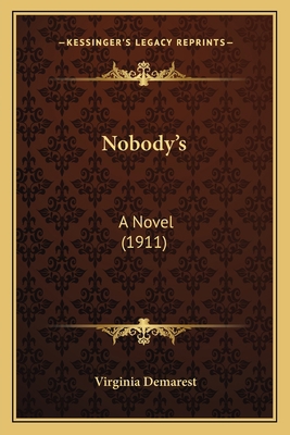 Nobody's: A Novel (1911) 116704987X Book Cover