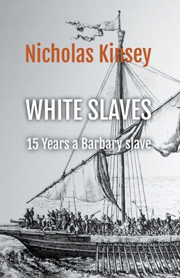 White Slaves: 15 Years a Barbary Slave 1738991148 Book Cover