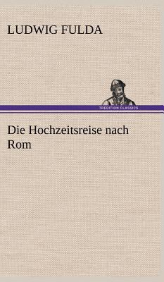 Die Hochzeitsreise Nach ROM [German] 3847249304 Book Cover