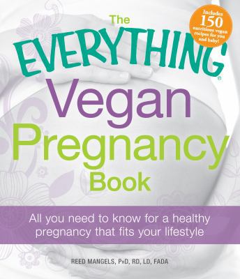 The Everything Vegan Pregnancy Book: All you ne... 144052551X Book Cover
