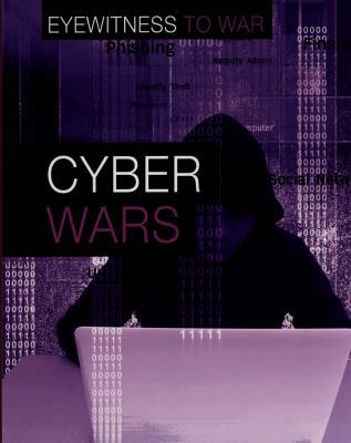 Cyber Wars (Eyewitness to War) 1474766005 Book Cover