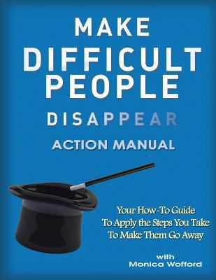 Make Difficult People Disappear Action Manual W... 0975272284 Book Cover