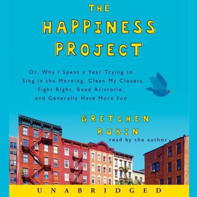The Happiness Project: Or, Why I Spent a Year T... 1504637801 Book Cover