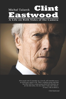 Clint Eastwood: A Life on Both Sides of the Camera B0D1F6J8DG Book Cover