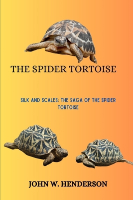 The Spider Tortoise: Silk and Scales: The Saga ... B0CVLQ5WG7 Book Cover