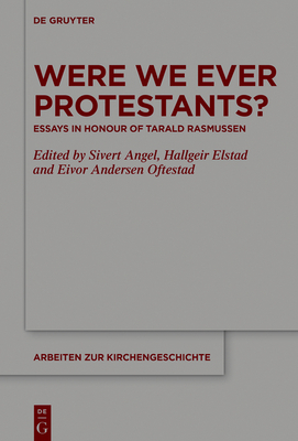 Were We Ever Protestants?: Essays in Honour of ... 3110598280 Book Cover