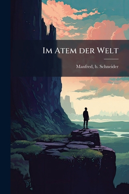Im Atem der Welt [German] 1175324302 Book Cover