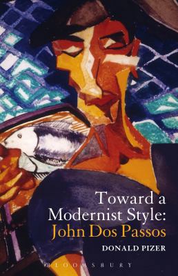 Toward a Modernist Style: John DOS Passos 1623561183 Book Cover