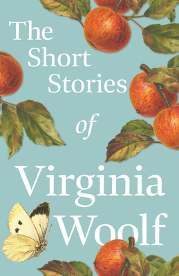 The Short Stories of Virginia Woolf 1447479181 Book Cover