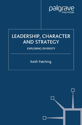 Leadership, Character and Strategy: Exploring D... 1349352918 Book Cover