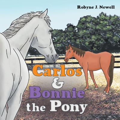 Carlos & Bonnie the Pony 1665718307 Book Cover