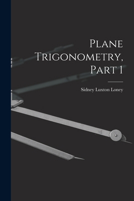 Plane Trigonometry, Part 1 101699835X Book Cover