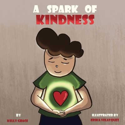 A Spark of Kindness: A Children's Book About Sh... 1952394015 Book Cover