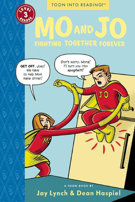Mo and Jo Fighting Together Forever: Toon Books... 1935179373 Book Cover