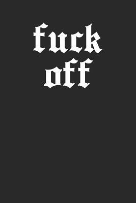 Fuck Off: Graph Paper Notebook, 6x9 Inch, 120 p... 1073107442 Book Cover