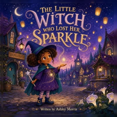 The Little Witch Who Lost Her Sparkle B0HB3VJ4VY Book Cover