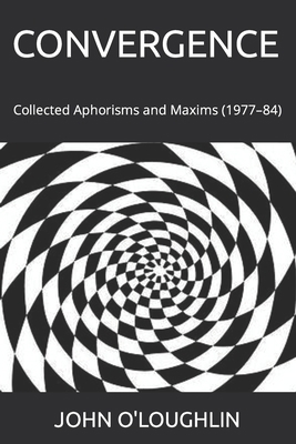 Convergence: Collected Aphorisms and Maxims (19... 151689877X Book Cover