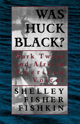 Was Huck Black?: Mark Twain and African-America... 0195089146 Book Cover