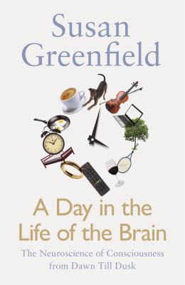 A Day in the Life of the Brain: The Neuroscienc... 0141985046 Book Cover