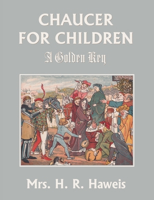 Chaucer for Children: A Golden Key (Yesterday's... 1633342336 Book Cover