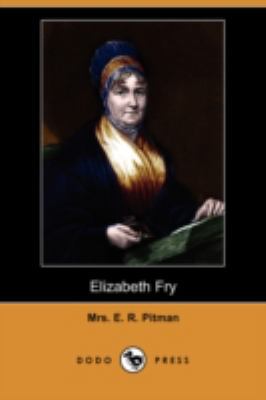 Elizabeth Fry (Dodo Press) 1409957934 Book Cover