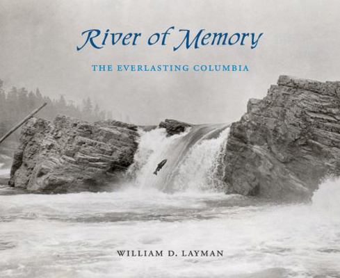 River of Memory: The Everlasting Columbia 0774813032 Book Cover