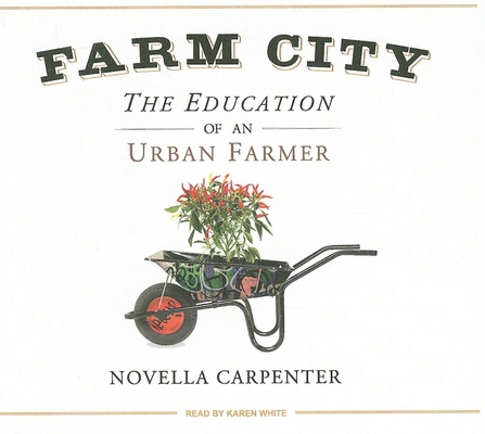 Farm City: The Education of an Urban Farmer 1400142989 Book Cover