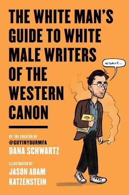 The White Man's Guide to White Male Writers of ... 0062867873 Book Cover