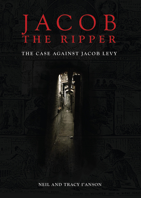 Jacob the Ripper: The Case Against Jacob Levy 1911273930 Book Cover