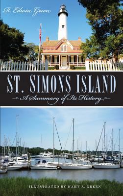 St. Simons Island: A Summary of Its History 1540203603 Book Cover