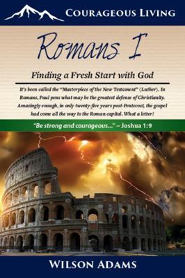 Romans : Part 1: Finding a Fresh Start with God