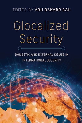Glocalized Security: Domestic and External Issu... 0253072891 Book Cover