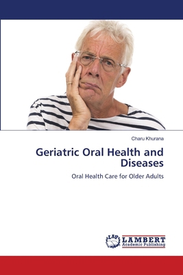 Geriatric Oral Health and Diseases 6207467809 Book Cover