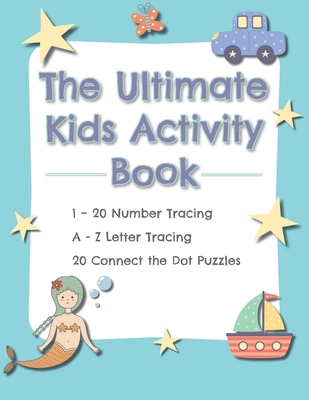 The Ultimate Kids Activity Book: A-Z Letter Tra... 1676001735 Book Cover