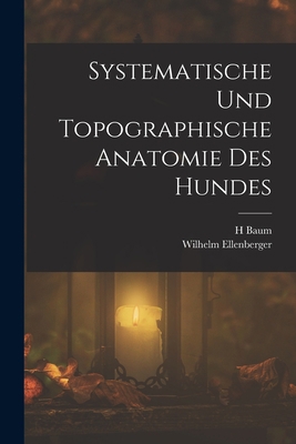 Systematische Und Topographische Anatomie Des H... [German] 1019086475 Book Cover