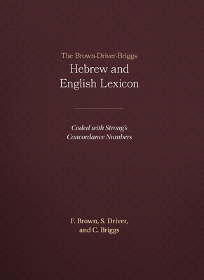 The Brown-Driver-Briggs Hebrew and English Lexicon 1565632060 Book Cover