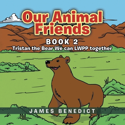 Our Animal Friends: Book 2: Tristan the Bear We...            Book Cover