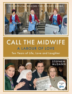 Call the Midwife: A Labour of Love: Ten Years o... 1681888033 Book Cover