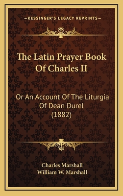 The Latin Prayer Book of Charles II: Or an Acco... 1164283332 Book Cover