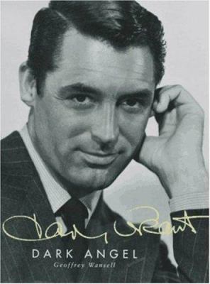 Cary Grant: Dark Angel 1559703695 Book Cover