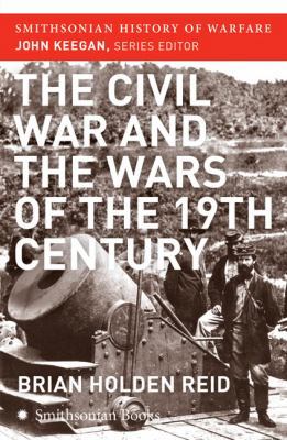 The Civil War and the Wars of the Nineteenth Ce... 0060851201 Book Cover