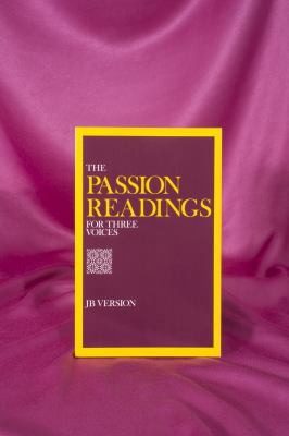 The Passion Readings for Three Voices: JB Version 0232511721 Book Cover