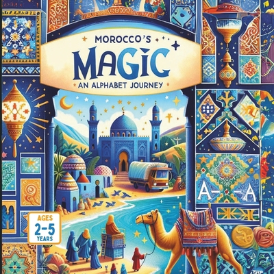 Morocco's Magic An Alphabet Journey            Book Cover