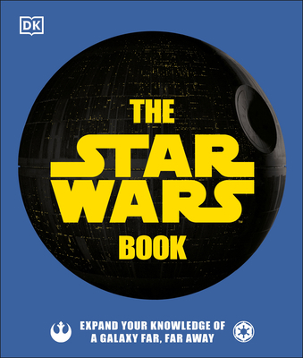 The Star Wars Book: Expand Your Knowledge of a ... 1465497900 Book Cover