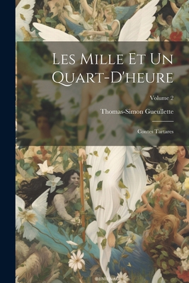 Les Mille Et Un Quart-D'heure: Contes Tartares;... [French] 1022845381 Book Cover