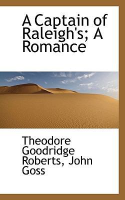A Captain of Raleigh's; A Romance 1117221342 Book Cover