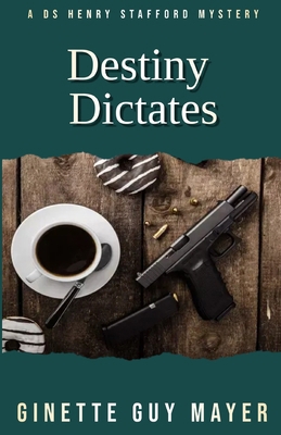 Destiny Dictates: A DS Henry Stafford Mystery B... 1738274616 Book Cover