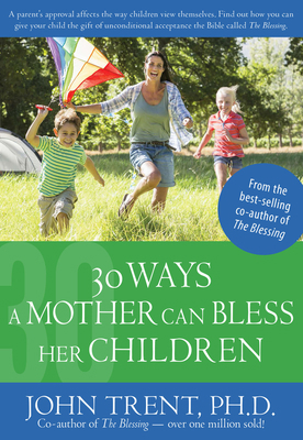 30 Ways a Mother Can Bless Her Children 1628622806 Book Cover